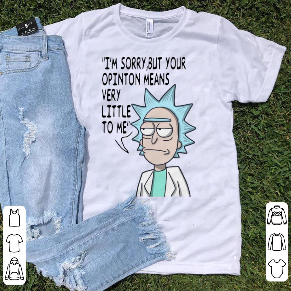 Hot Rick Sanchez I’m Sorry But Your Opinion Means Very Little To Me