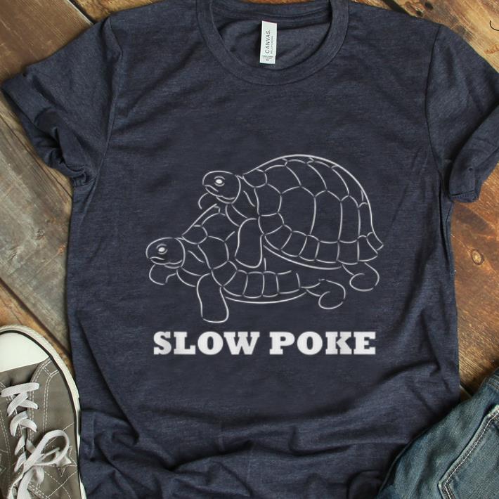 Hot Slow Poke turtle shirt