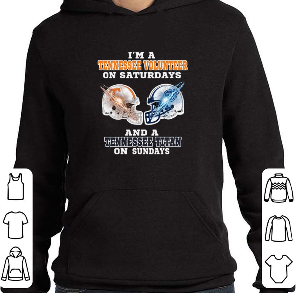 I'm a Tennessee Volunteer on Saturdays Tennessee Titan Sundays shirt 6 I'm a Tennessee Volunteer on Saturdays Tennessee Titan Sundays shirt