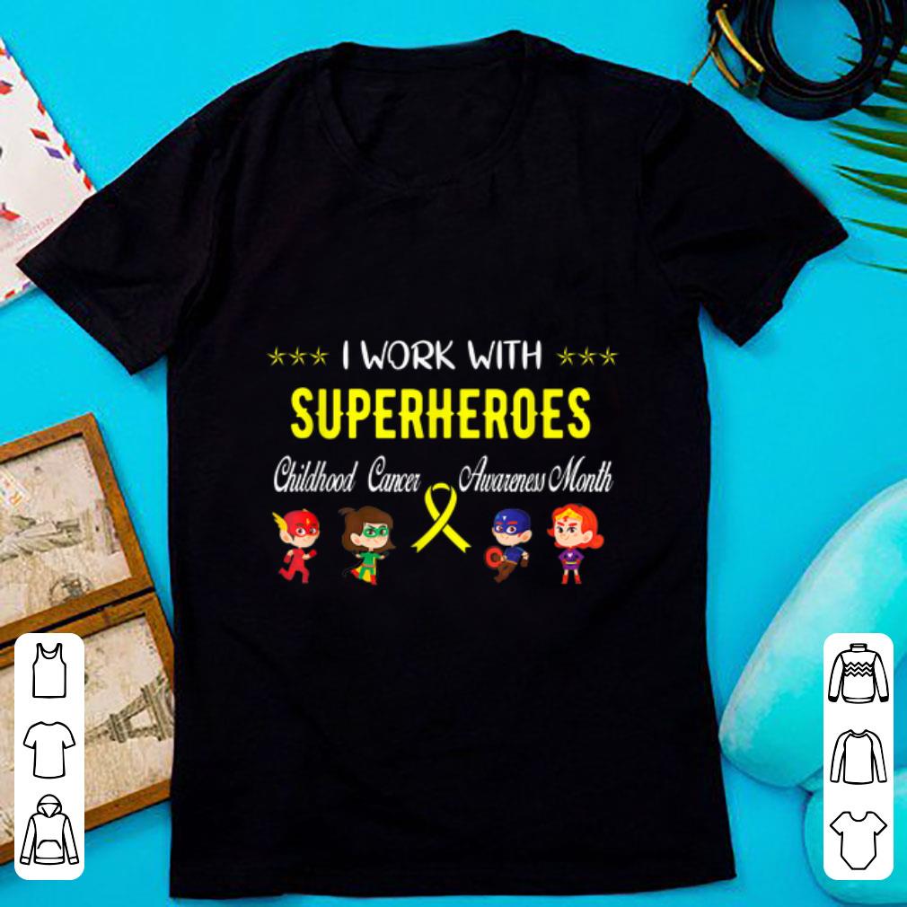 Nice Childhood Cancer Awareness - I Work With Superheroes shirt