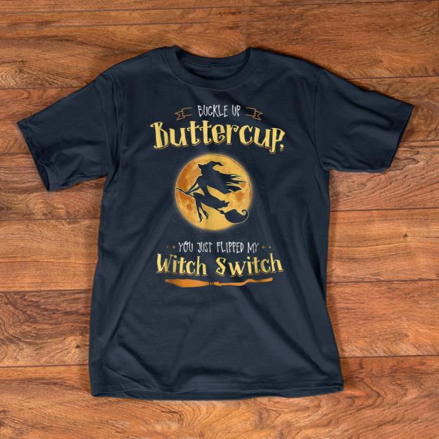 Nice Halloween Witches Buckle Up Buttercup shirts