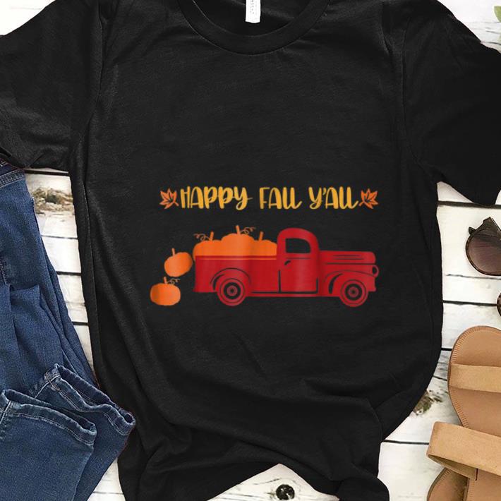  Nice Happy Fall Yall Pumpkin Truck shirt