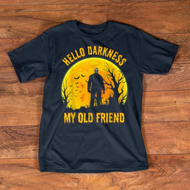 Nice Hello Darkness My Old Friend Michael Myers shirts