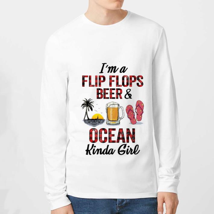 Nice I'm a flip flops beer & ocean kinda girl shirt sweater