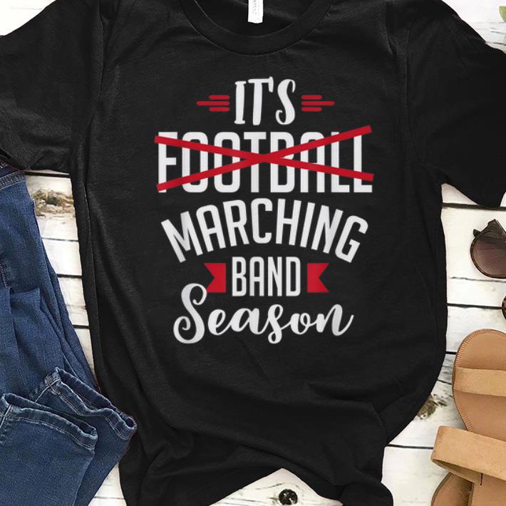 Nice It's Football Marching Band Season shirts