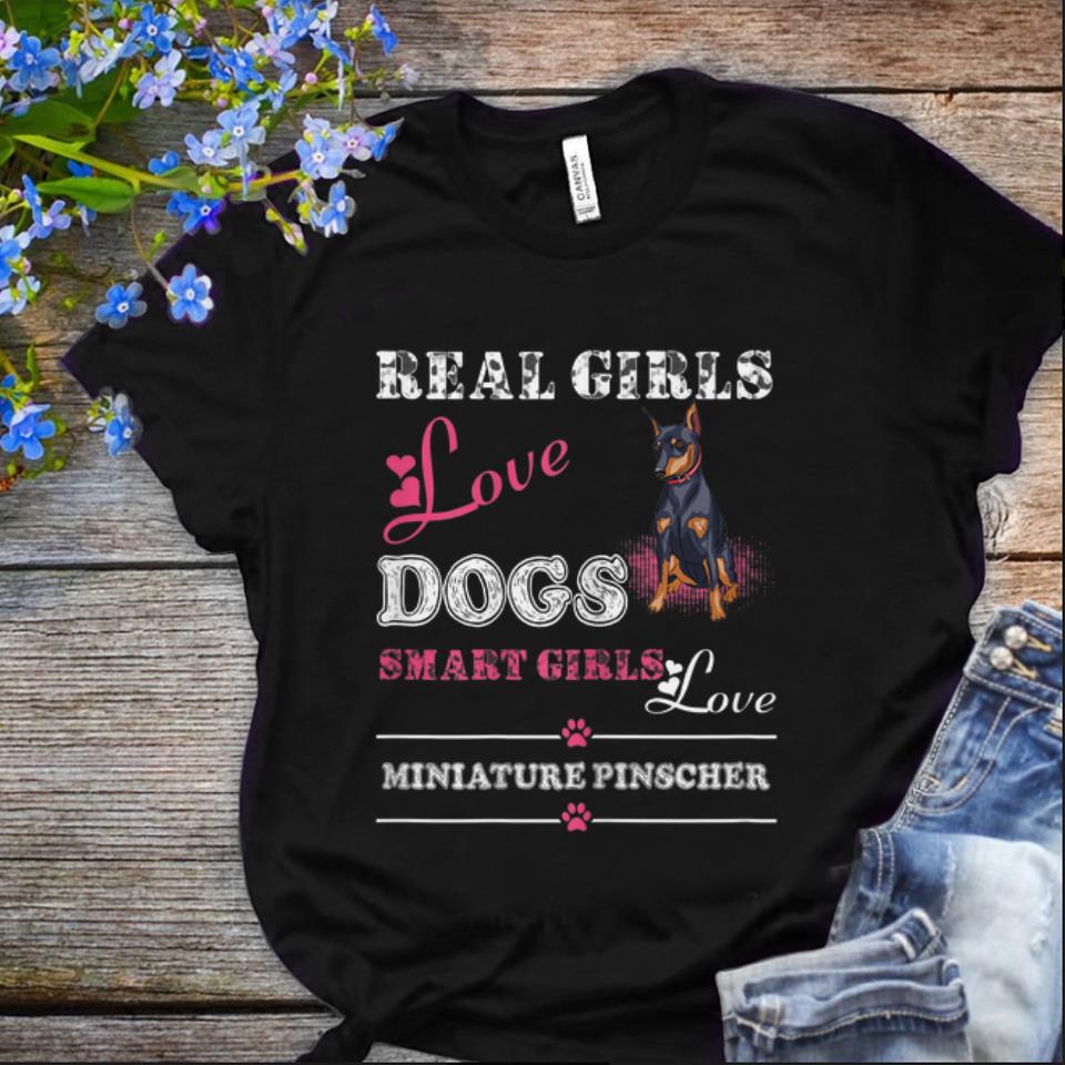  Nice Real Girls Love Dogs Smart Girls Love Miniature Pinscher shirt