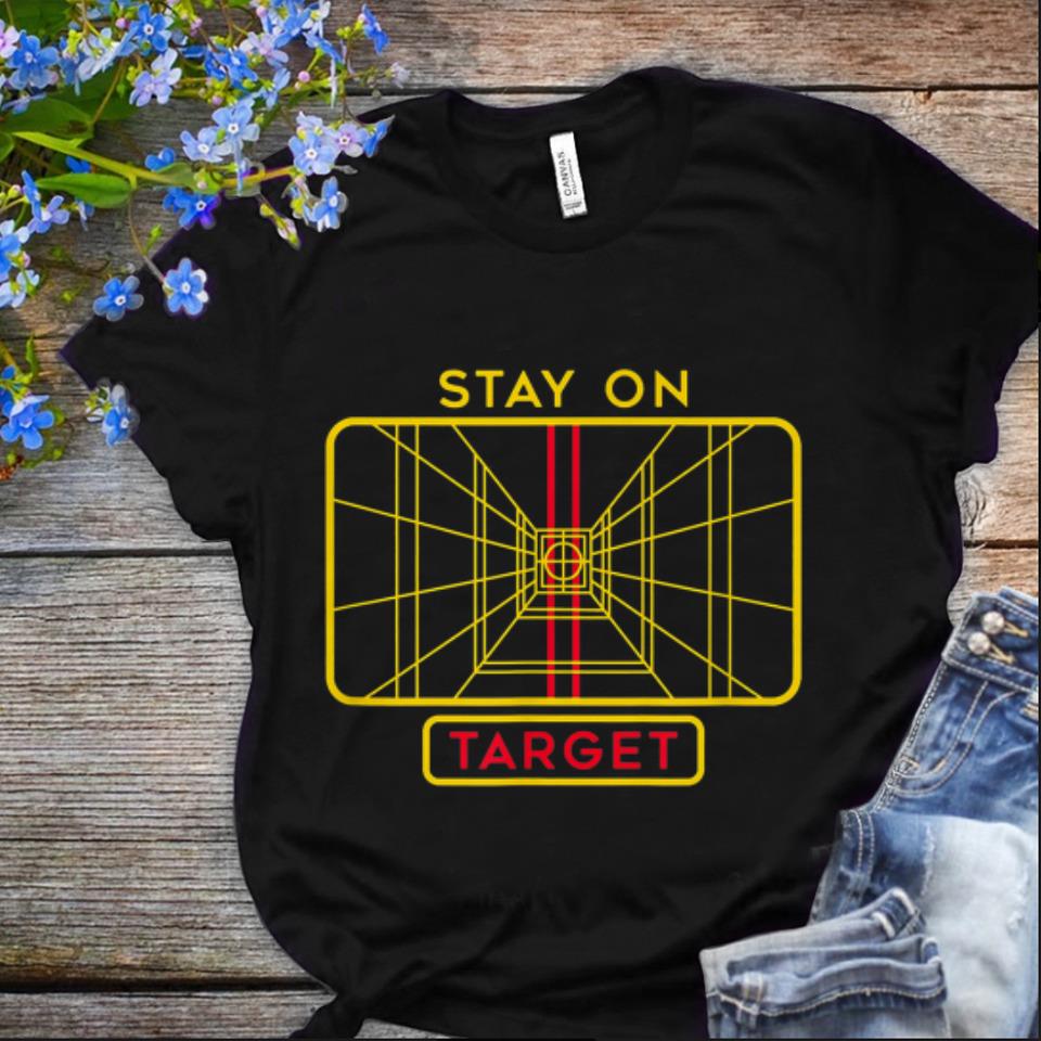  Nice Star Wars Stay On Target shirt