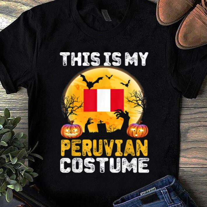 Nice This Is My Peruvian Flag Costume Halloween Peru shirt
