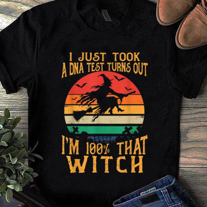 Official I Just Took A Dna Test Turns Out I'm 100% That Witch Vintage shirt