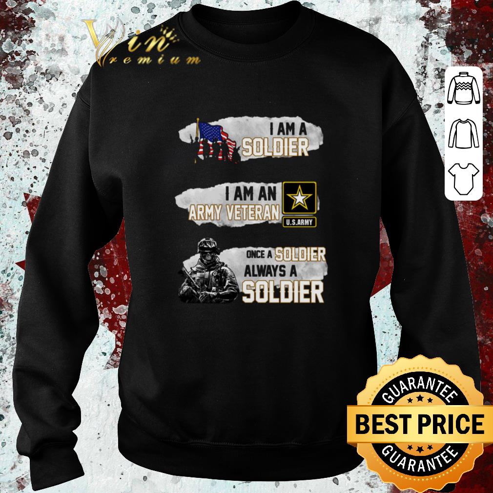 Official I am a soldier i am an army veteran U.S.Army once a soldier shirt 6 Official I am a soldier i am an army veteran U.S.Army once a soldier shirt