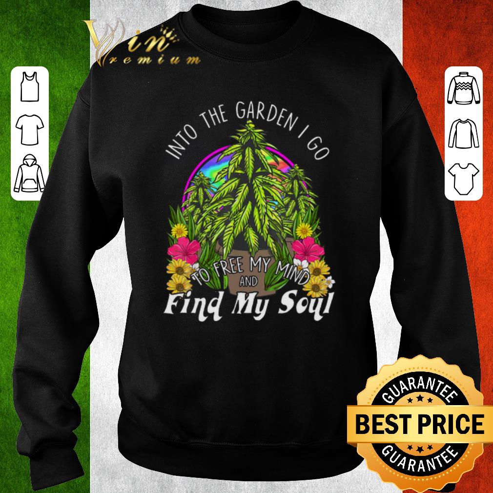 Official Into the garden i go to free my mind and find my soul shirt 6 Official Into the garden i go to free my mind and find my soul shirt
