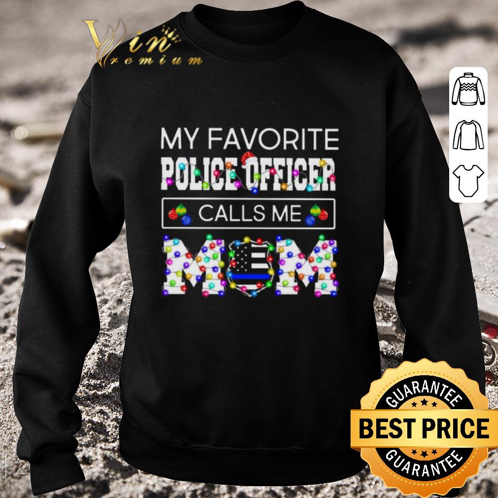 Official My favorite police officer calls me mom Christmas shirt 6 Official My favorite police officer calls me mom Christmas shirt