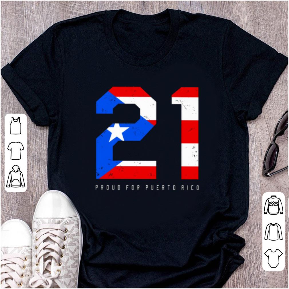 Official Proud For Puerto Rico 21 shirt