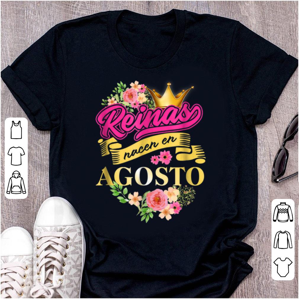 Official Reinas Nacen En Agosto Cumpleanos Camiseta shirt