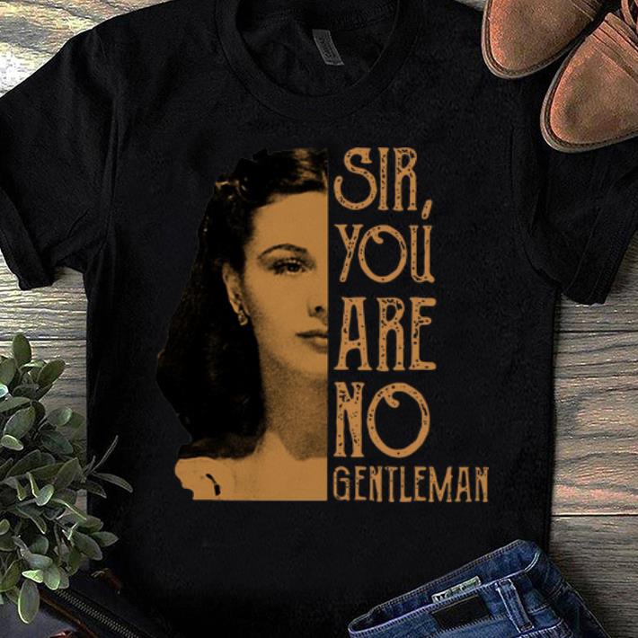 Official Sir You Are No Gentleman Scarlett O'Hara shirts
