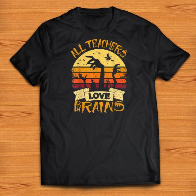 Official Vintage All Teachers Love Brains Teacher Halloween shirts