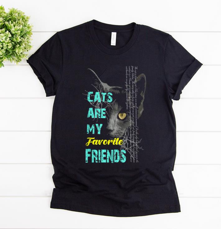 Original Cats Are My Favorite Friends shirt