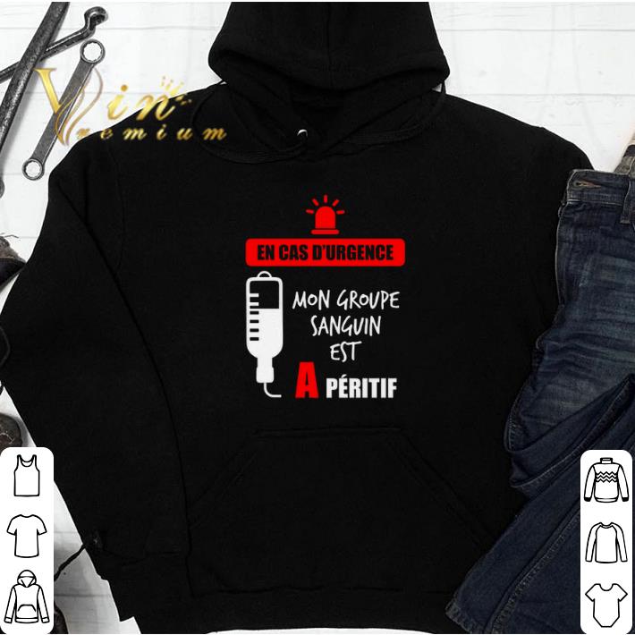 Original En cas d'urgence mon grove sanguin est a peritif shirt 6 Original En cas d'urgence mon grove sanguin est a peritif shirt