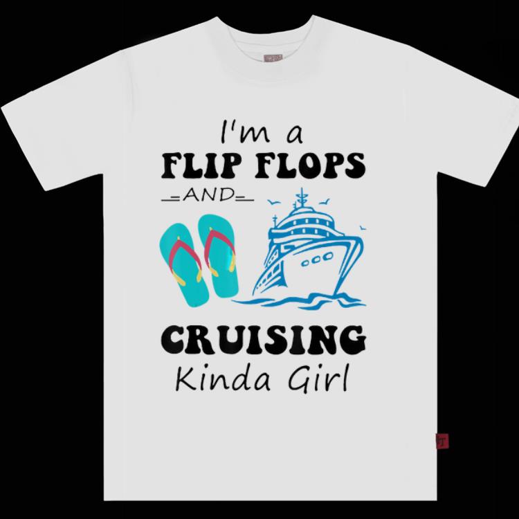 Original I'm A Flip Flops And Cruising Kinda Girl shirt
