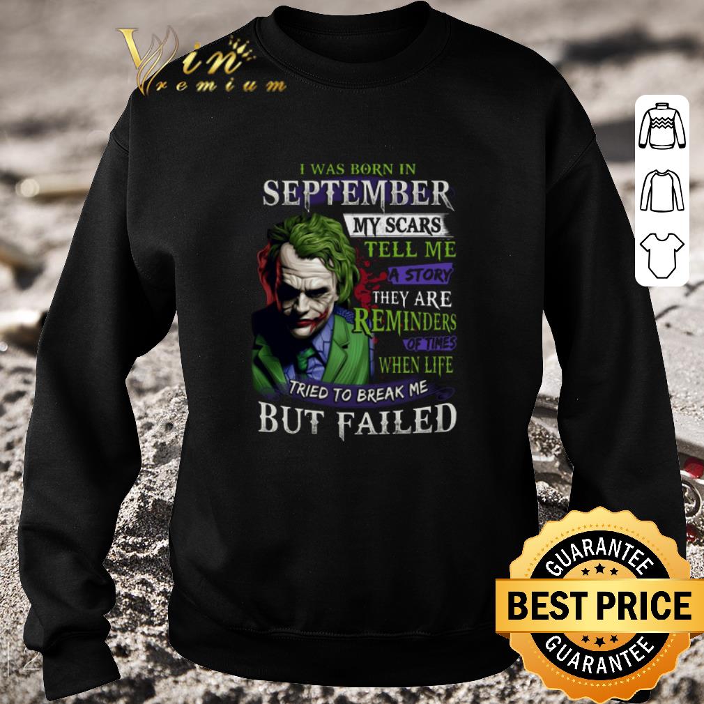 Original Joker I was born in september my scars tell me a story they are shirt 6 Original Joker I was born in september my scars tell me a story they are shirt