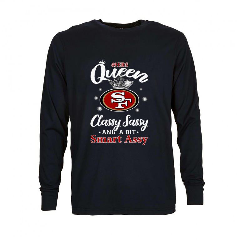 Original San Francisco 49ers Queen classy sassy and a bit smart assy shirt 6 Original San Francisco 49ers Queen classy sassy and a bit smart assy shirt