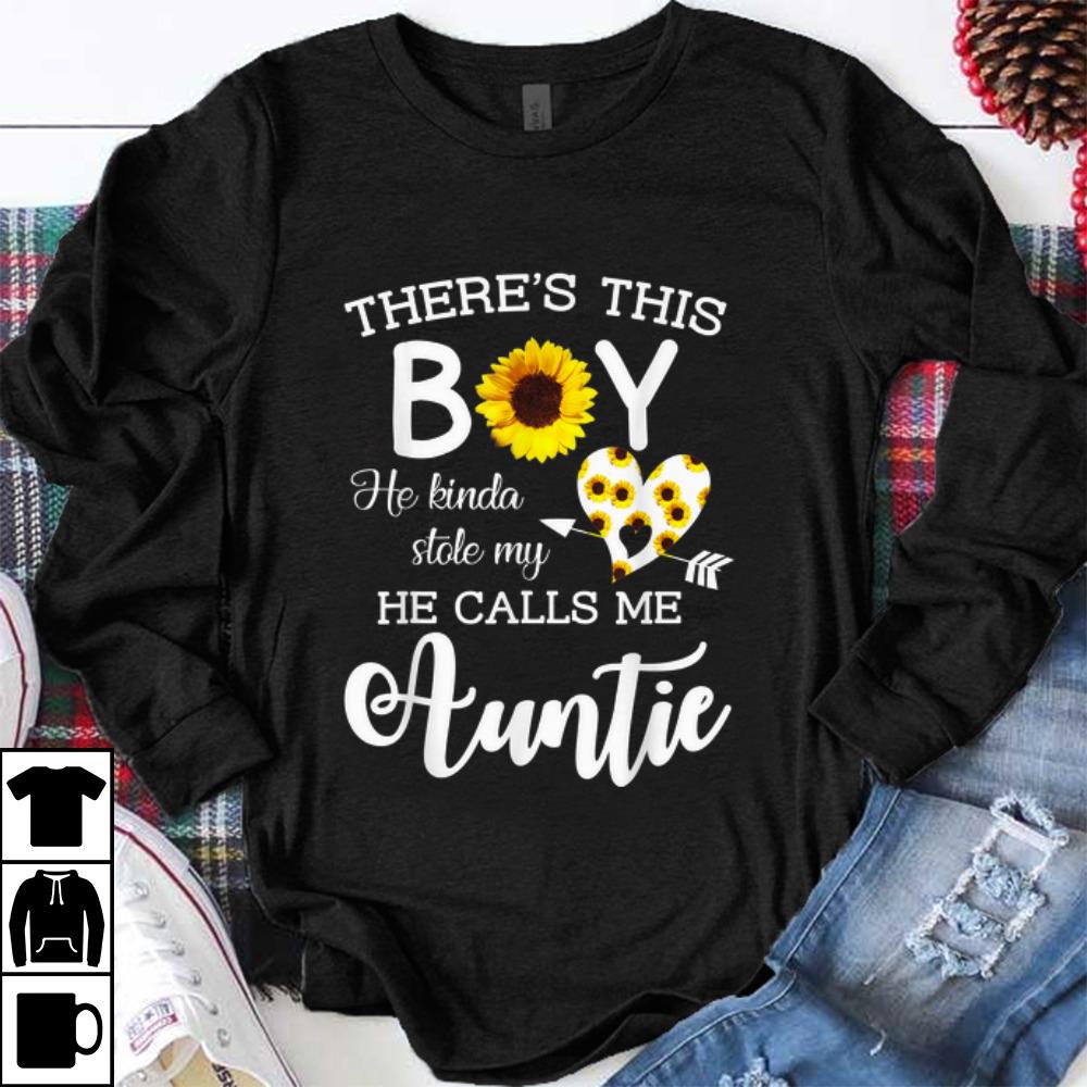 Original There's This Boy He Kinda Stole My He Calls Me Auntie Sunflower shirt