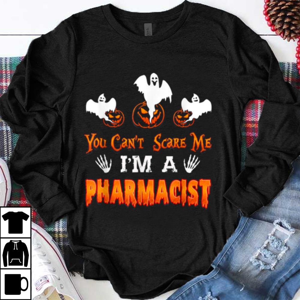 Pharmacist Halloween You Can't Scare Me I'm A Pharmacist shirt