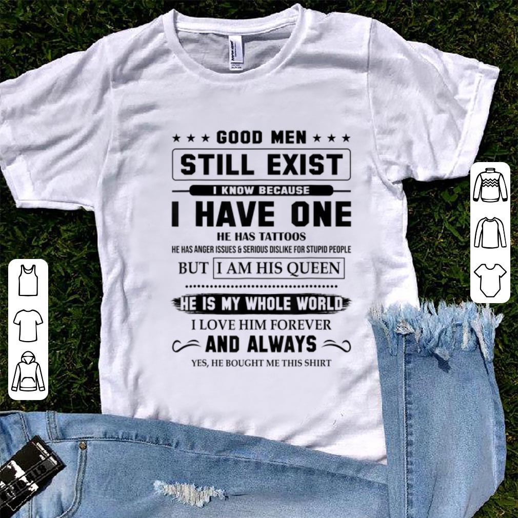 Premium Good Men Still Exist I Know Because I Have One He Has Tattoos shirt