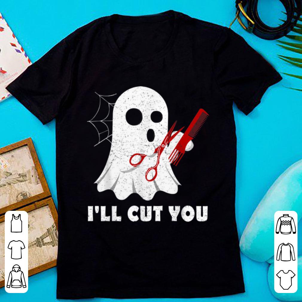 Premium I'll Cut You - Halloween Boo Ghost Hairstylist shirt