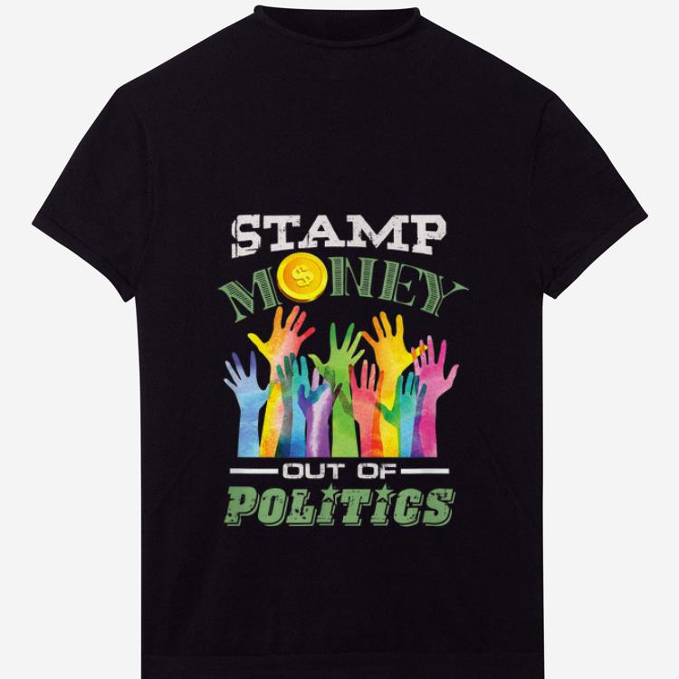  Premium Stamp Money out of Politics shirt