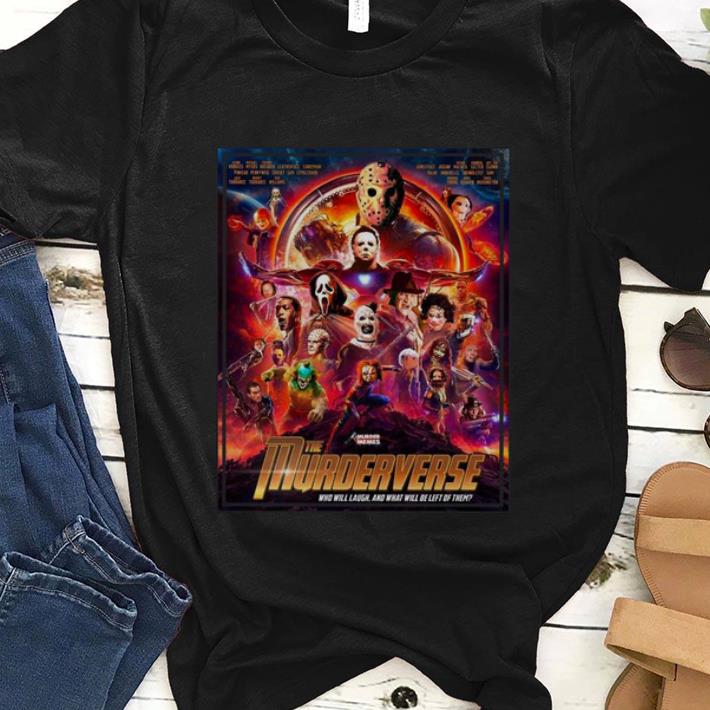  Premium The Murderverse Who Will Laugh shirt