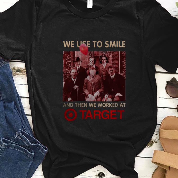  Premium We Used To Smile And Then We Worked At Target Horror Character shirt