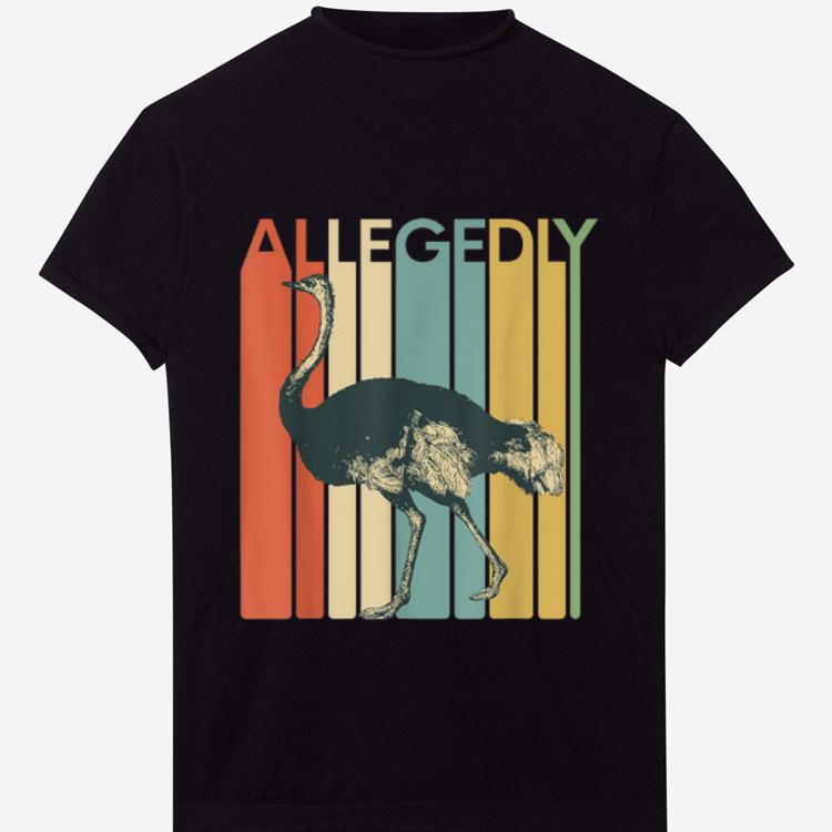 Pretty Allegedly Ostrich Retro Flightless Bird Lover Tee shirt