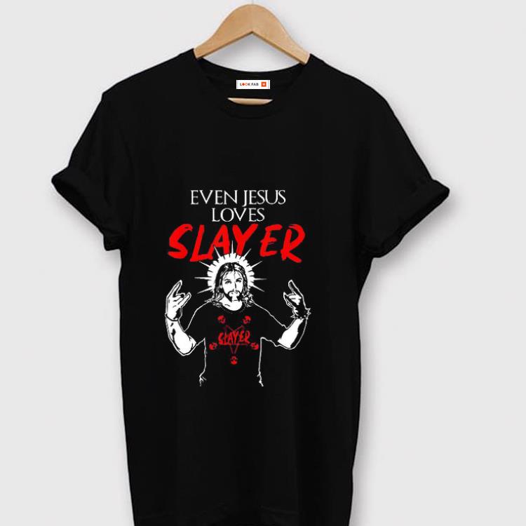 Pretty Even Jesus Loves Slayer shirt