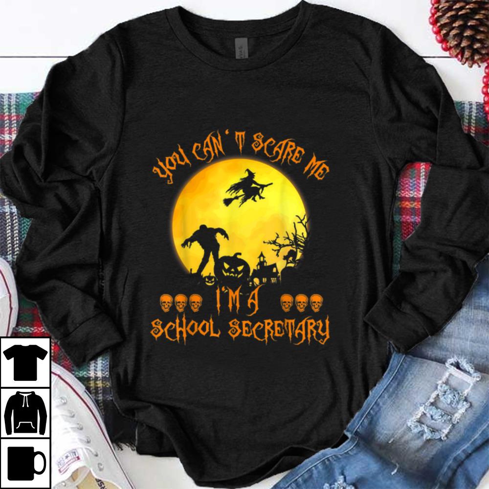 Top Funny You Can't Scare Me I'm School Secretary Halloween Gift shirt