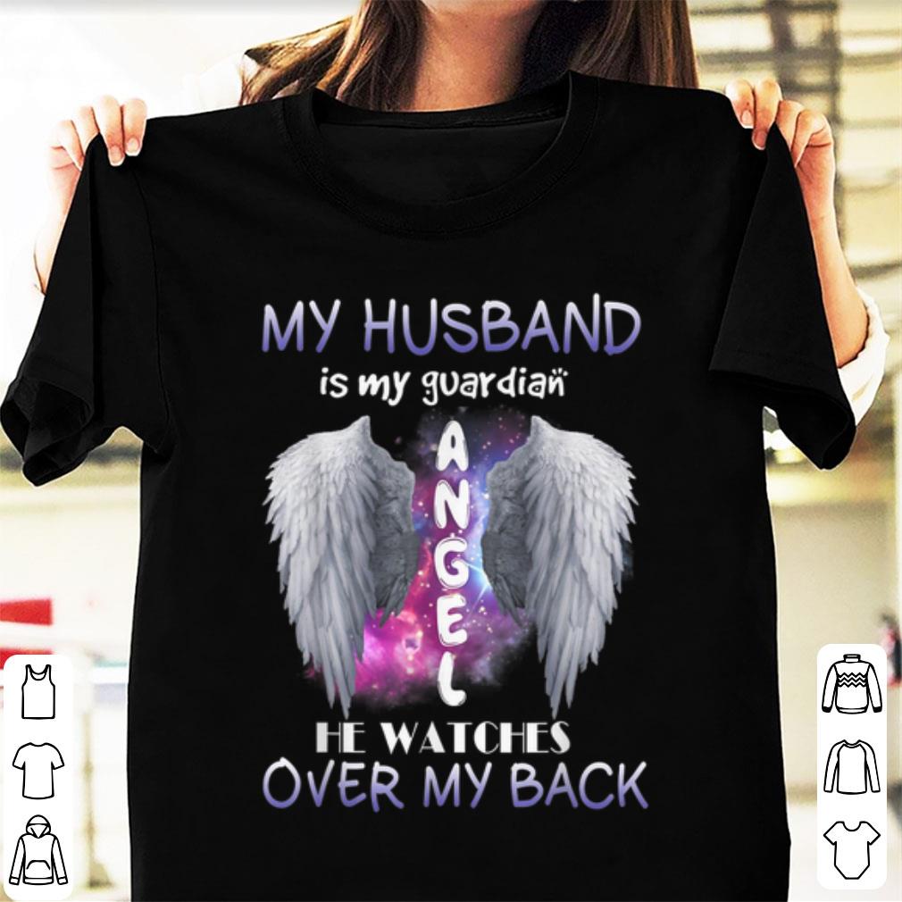 Top My Husband Is My Guardian Angel He Watches Over My back shirt