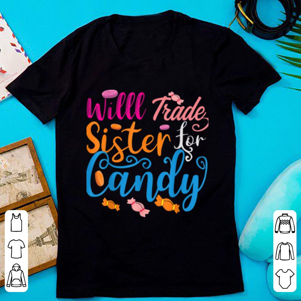 Top Will Trade For Sister Halloween Candys shirt