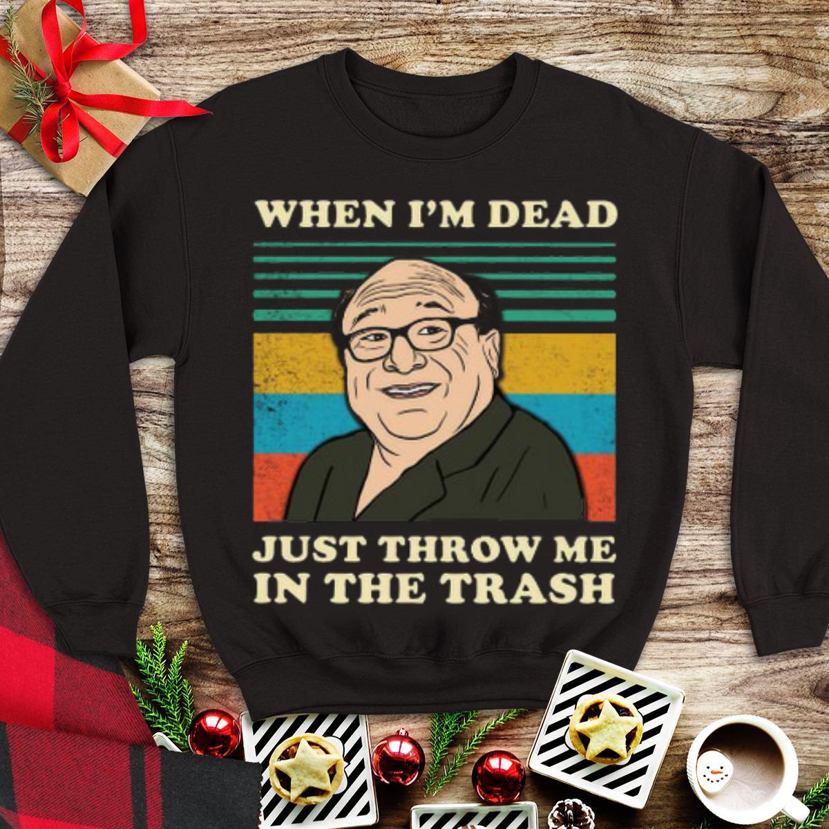 When I'm Dead Just Throw Me In The Trash Vintage Frank Reynolds shirt