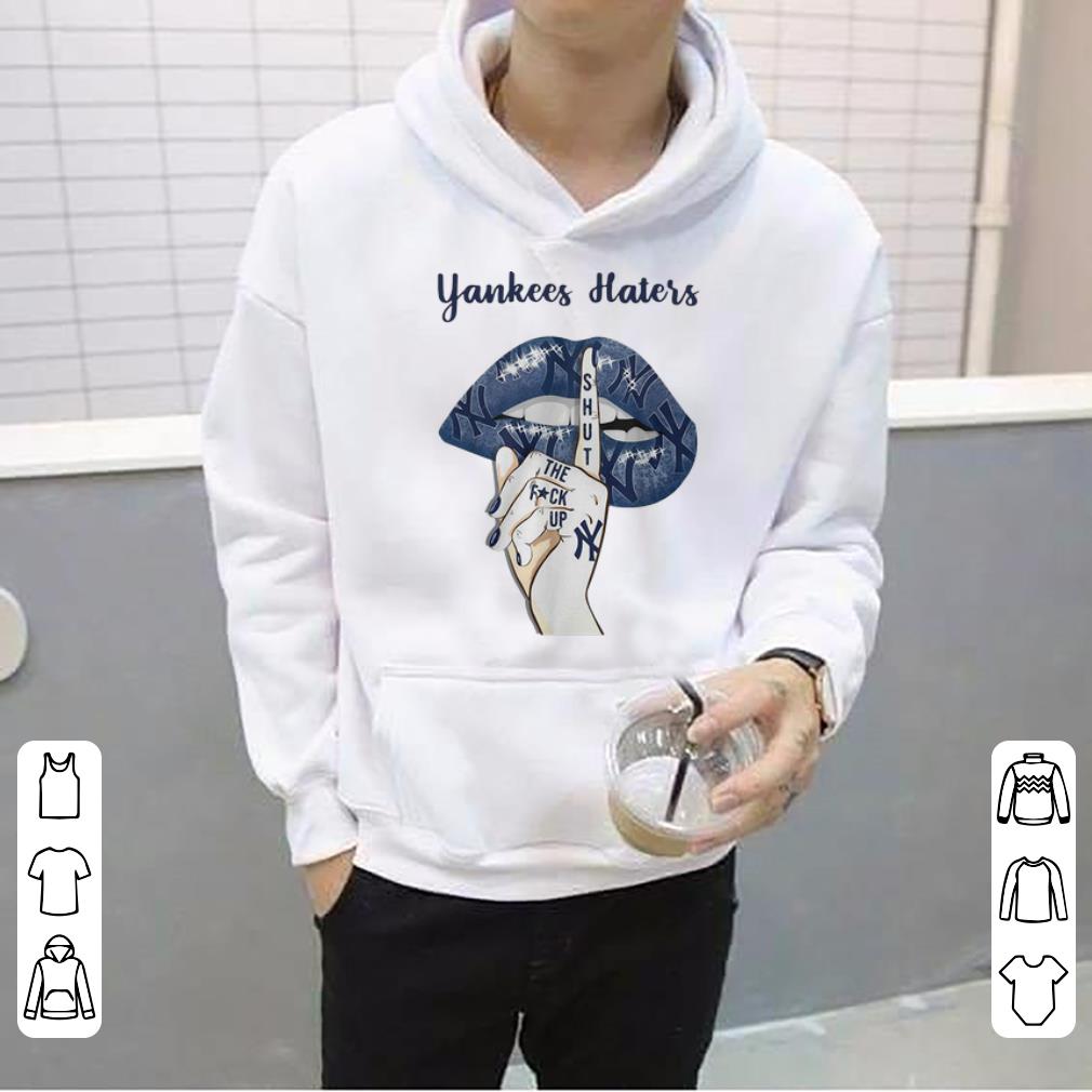 Awesome Blue Lips Yankees Haters Shut The Fuck Up shirt