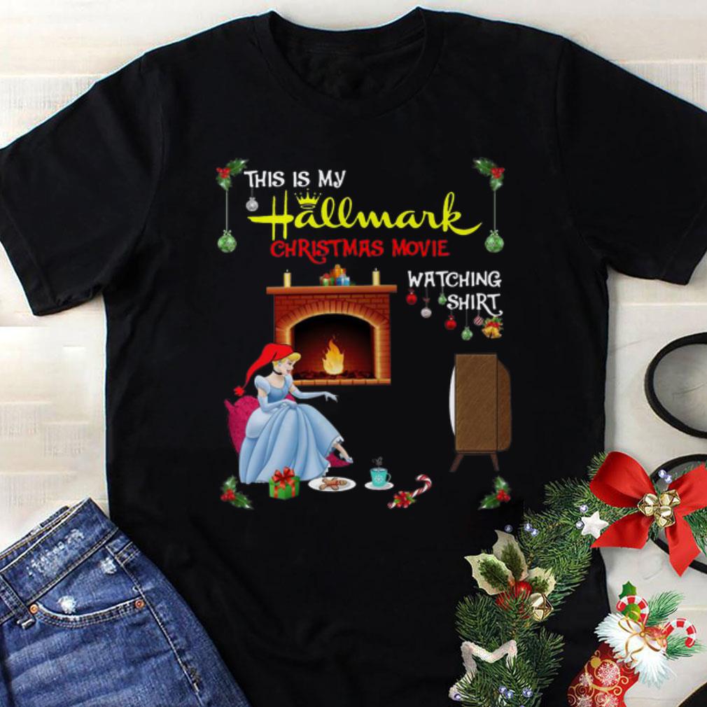 Awesome Cinderella This Is My Hallmark Christmas Movie Watching shirt