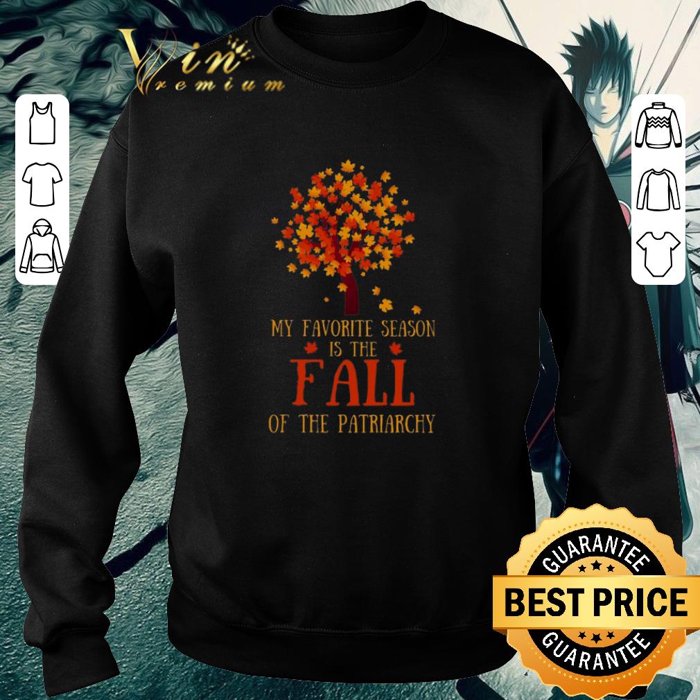 Awesome My favorite season is the fall of the patriarchy shirt 2 Awesome My favorite season is the fall of the patriarchy shirt