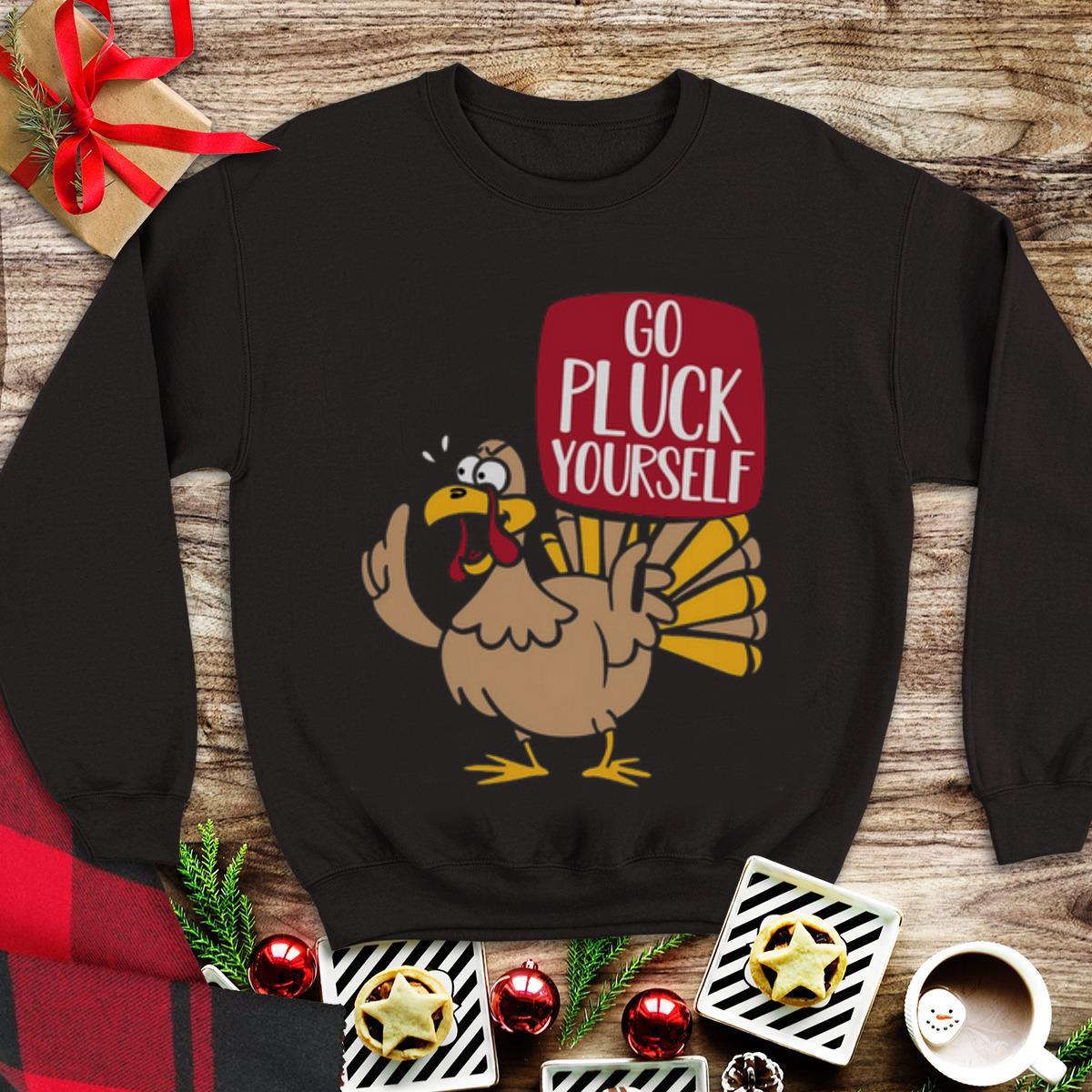 Awesome Turkey Go Pluck Yourself Thanksgiving shirt