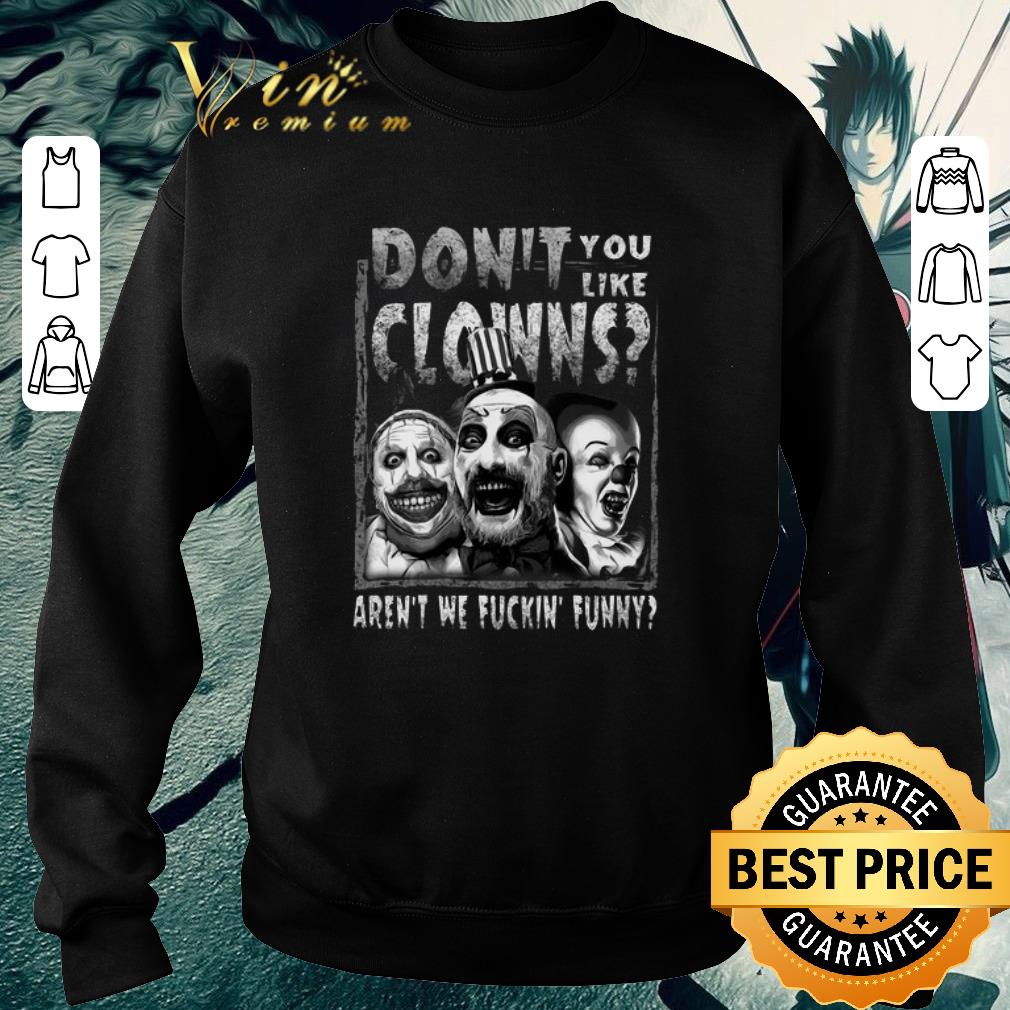 Funny Captain Spaulding don't you like clowns aren't we fuckin' funny shirt 2 Funny Captain Spaulding don't you like clowns aren't we fuckin' funny shirt