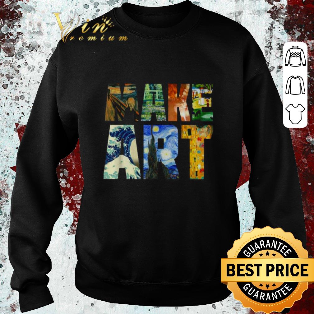 Funny Make Art Artist shirt