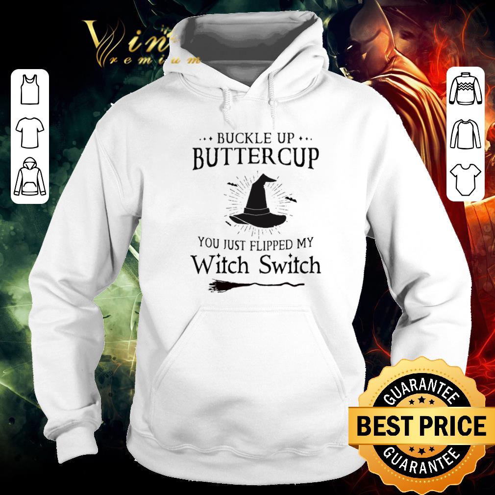 Hot Buckle up buttercup you just flipped my witch switch halloween shirt