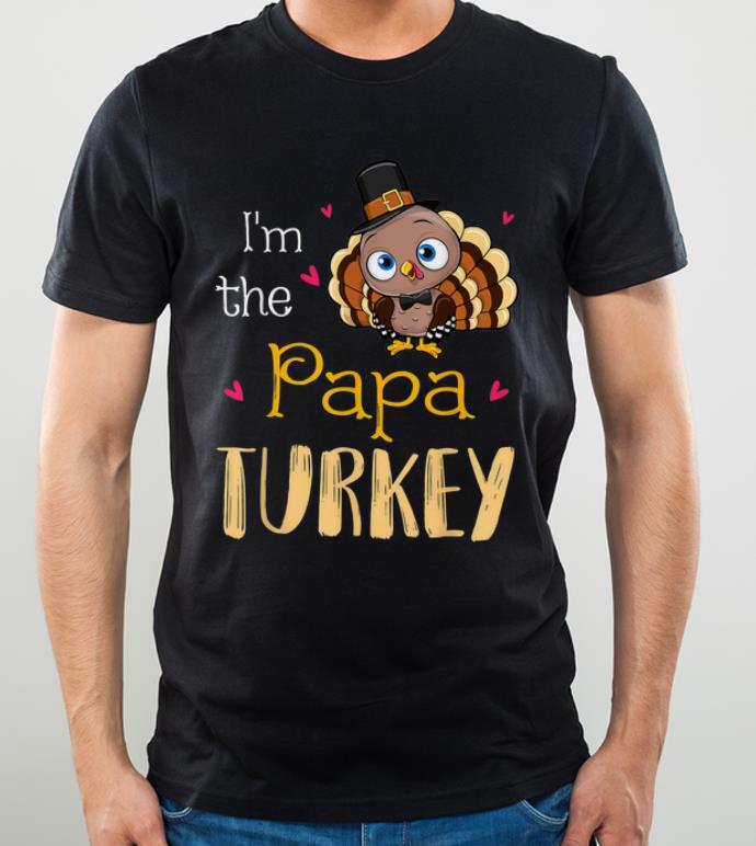 Nice Thanksgiving Day Gifts I'm The Big Papa Turkey shirt