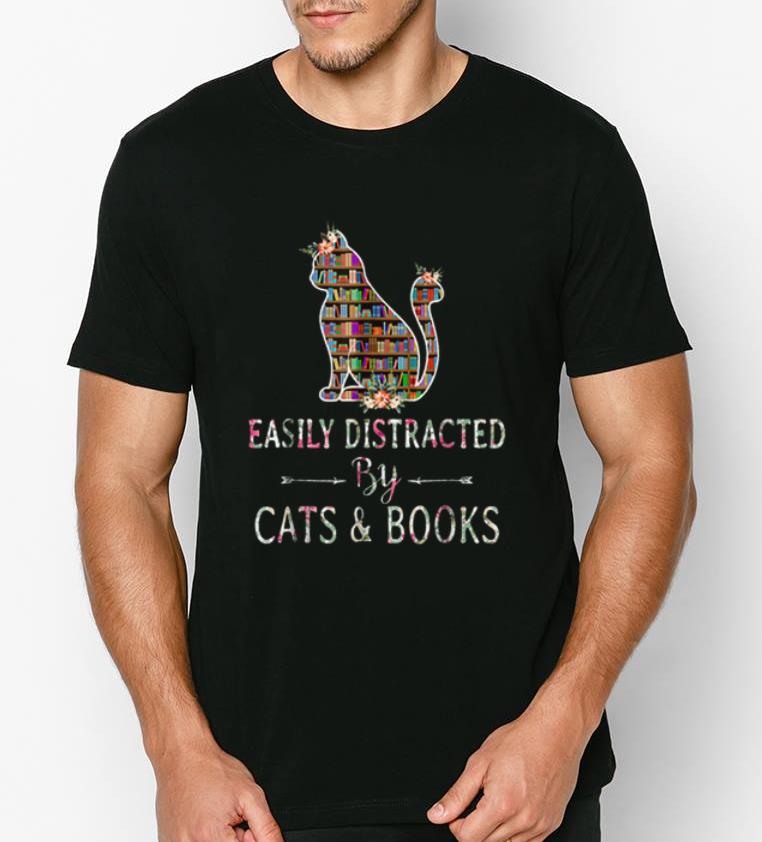 Official Easily Distracted By Cats And Books shirt