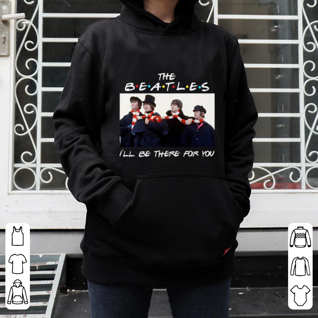 Official I’ll Be There For You The Beatles shirt