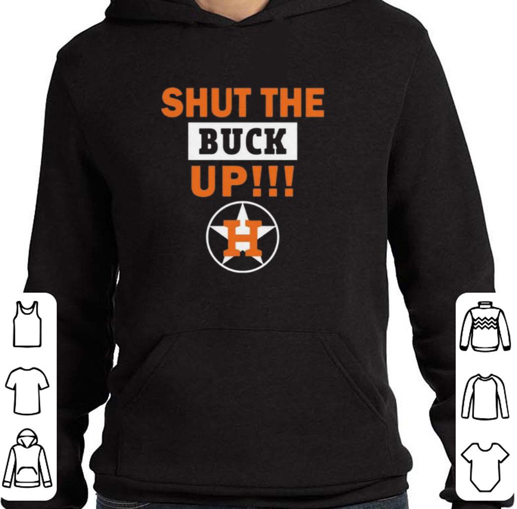 Official Shut The Buck Up Houston Astros shirt