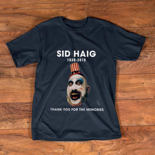 Original Sid Haig 1939 2019 thank you for the memories shirt